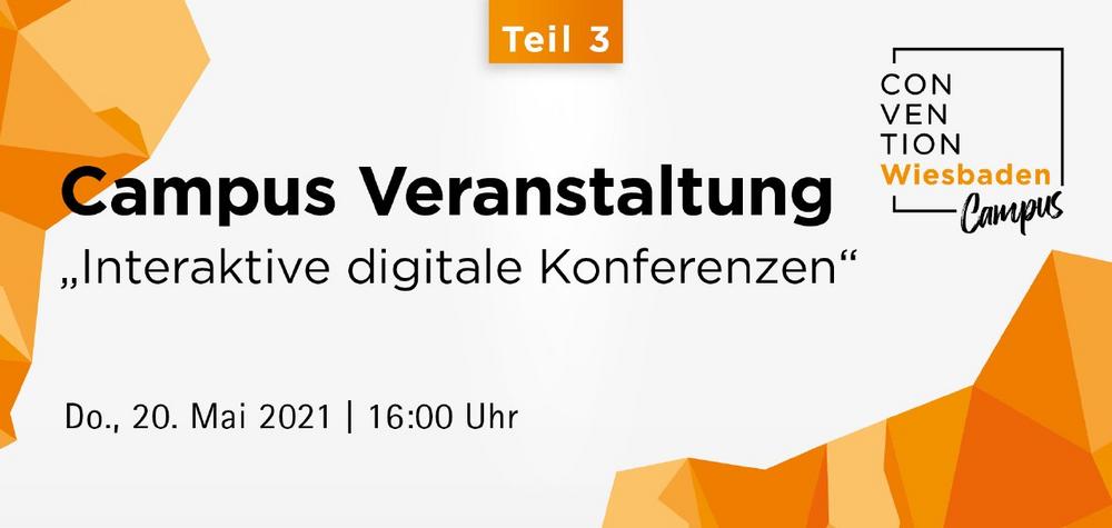 Convention Wiesbaden Campus Teil 3 – Interaktive digitale Konferenzen (Webinar | Online)