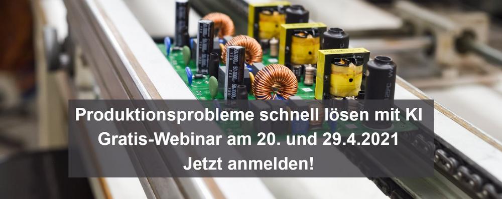 Mit KI Probleme in der Produktion schnell lösen – Gratis-Webinar am 29.4.2021 (Webinar | Online)