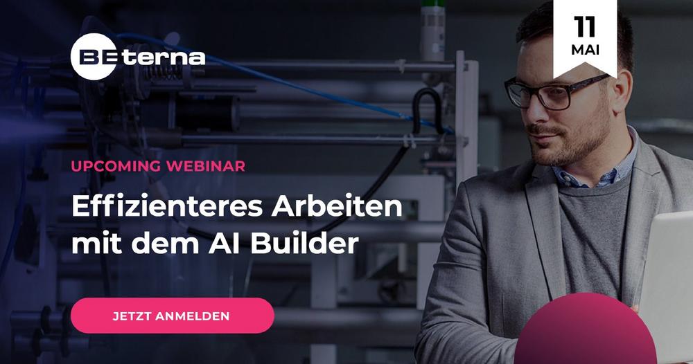 Effizienteres Arbeiten mit dem AI Builder – Manuelle Prozesse KI-gestützt automatisieren (Webinar | Online)