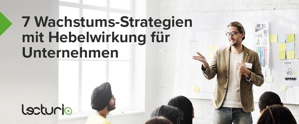 Kostenloses Webinar: 7 Wachstums-Strategien mit Hebelwirkung für Unternehmer (Webinar | Online)