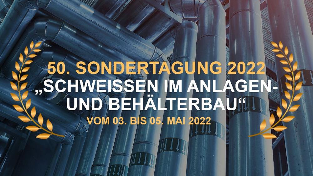 50. Sondertagung „Schweißen im Anlagen- und Behälterbau“ (Kongress | München)