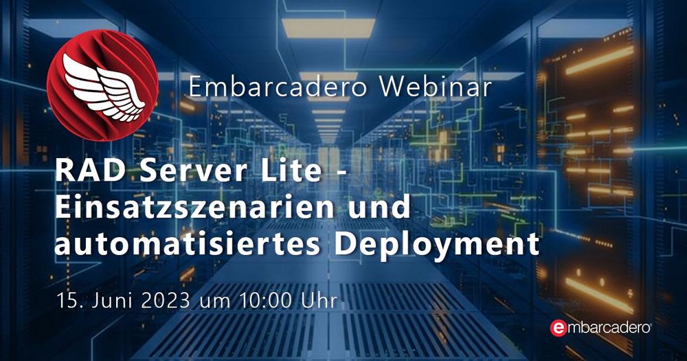 RAD Server Lite – Einsatzszenarien und automatisiertes Deployment (Webinar | Online)