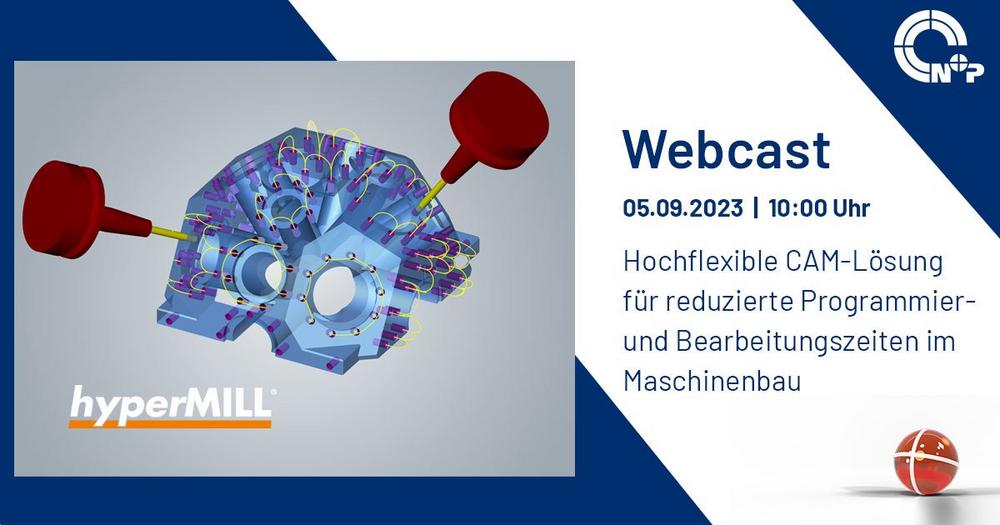 Hochflexible CAM-Lösung für reduzierte Programmier- und Bearbeitungszeiten im Maschinenbau (Webinar | Online)