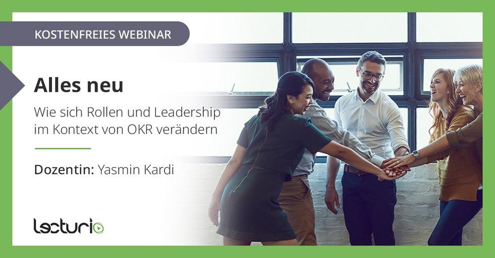 Alles neu: Wie sich Rollen und Leadership im Kontext von OKR verändern (Webinar | Online)