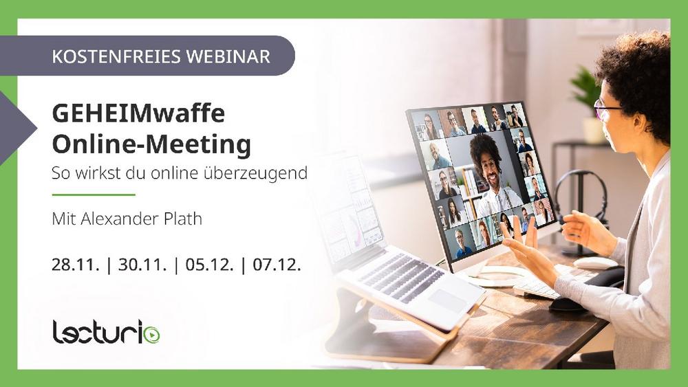 Kostenfreies Webinar: GEHEIMwaffe Online-Meeting – so wirkst du auch online überzeugend (Webinar | Online)