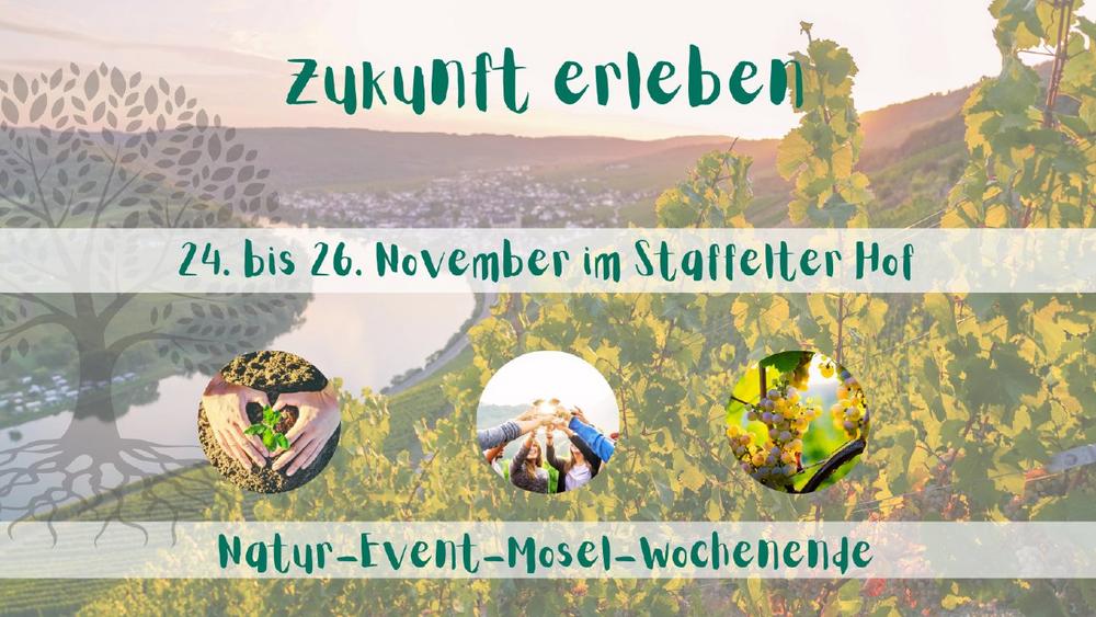 Natur-Event-Wochenende im Bioweingut Staffelter Hof in Kröv an der Mosel (Workshop | Kröv)