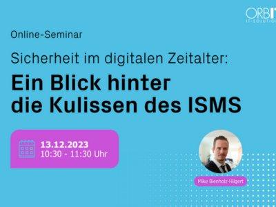 Sicherheit im digitalen Zeitalter: Ein Blick hinter die Kulissen des ISMS (Seminar | Online)