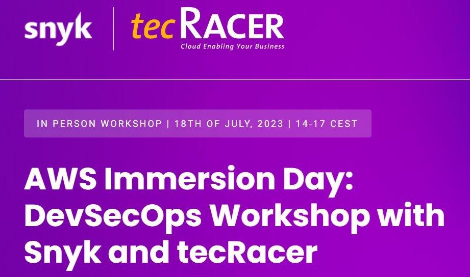AWS Immersion Day: DevSecOps Workshop mit Snyk und tecRacer (Workshop | München)