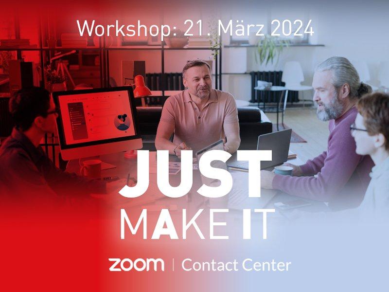 JUST MAKE IT – Zoom Contact Center Workshop mit WTG (Workshop | Mannheim)