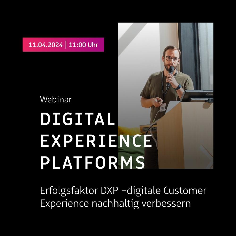 Erfolgsfaktor DXP – digitale Customer Experience nachhaltig verbessern (Webinar | Online)