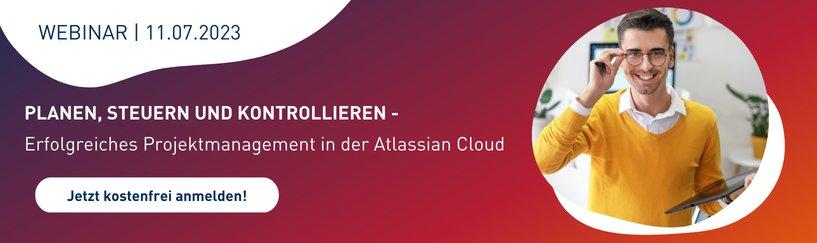 Webinar: Planen, Steuern und Kontrollieren – Erfolgreiches Projektmanagement in der Atlassian Cloud (Webinar | Online)