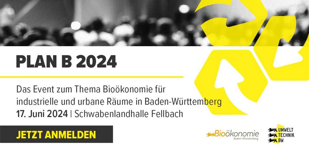 Plan B 2024 – Bioökonomie für industrielle und urbane Räume in Baden-Württemberg (Konferenz | Fellbach)