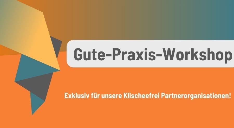 Gute-Praxis-Workshop: Gemeinsam klischeefrei! Was wir voneinander lernen können (Webinar | Online)