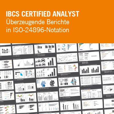 IBCS® Certified Analyst Überzeugende Berichte in ISO-24896-Notation (Seminar | Nürnberg)