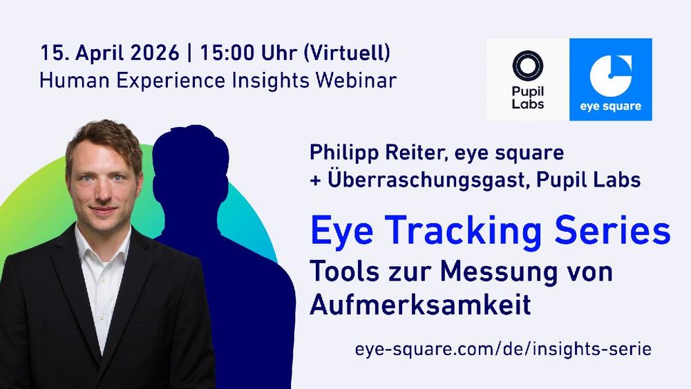 Eye Tracking – Tools zur Messung von Aufmerksamkeit (Webinar | Online)