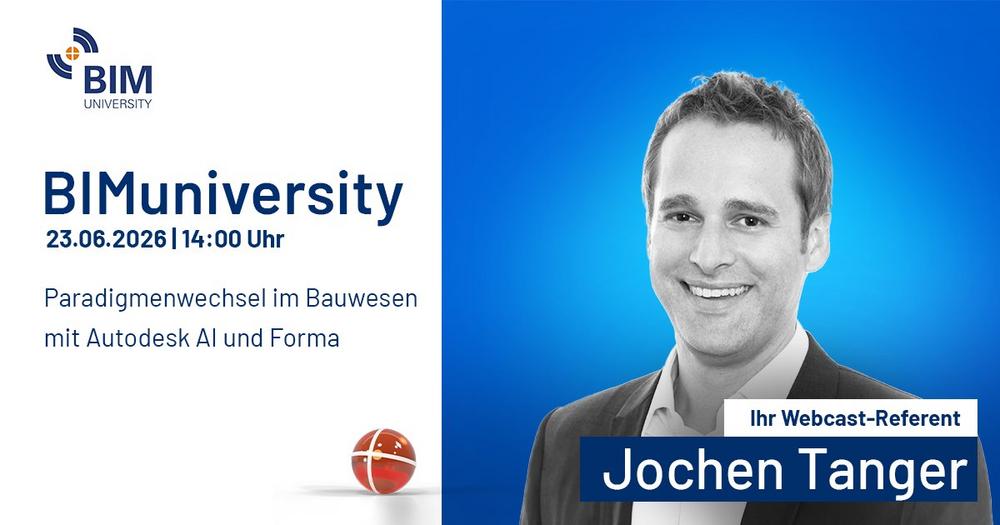 BIMuniversity 2026: Vortrag „Paradigmenwechsel im Bauwesen mit Autodesk AI und Forma“ (Webinar | Online)