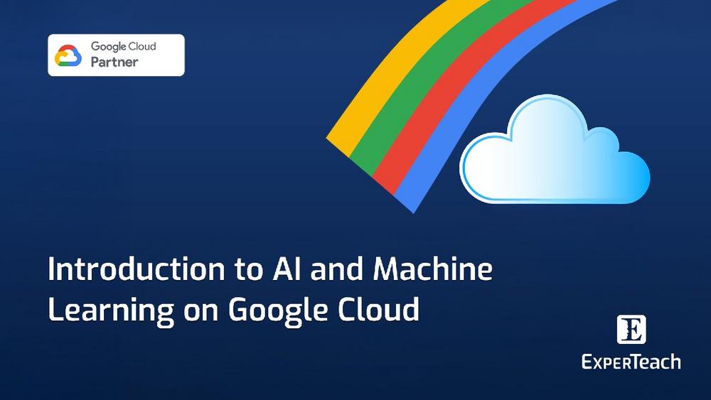 Introduction to AI and Machine Learning on Google Cloud (Webinar | Online)