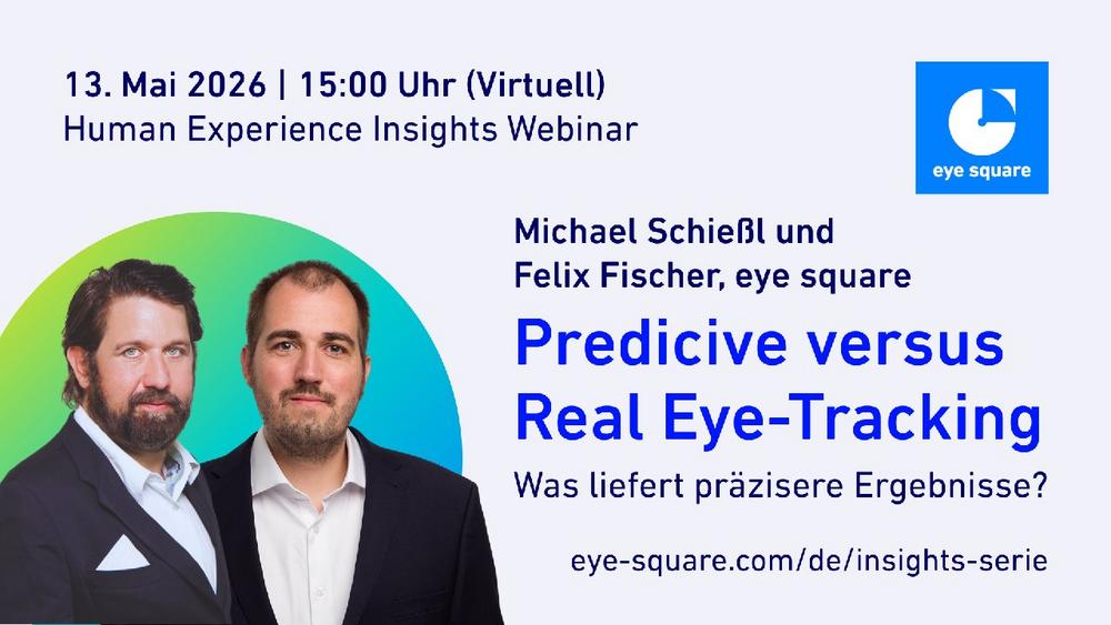 Predictive Eye Tracking versus Real Eye Tracking – Was liefert präzisere Ergebnisse? (Webinar | Online)