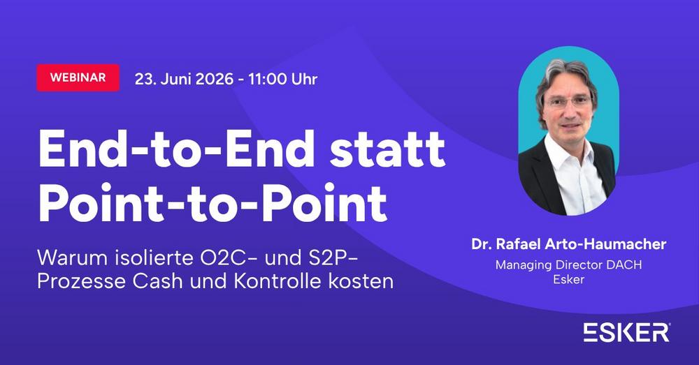 End-to-End statt Point-to-Point: Warum isolierte O2C- und S2P-Prozesse Cash und Kontrolle kosten (Webinar | Online)