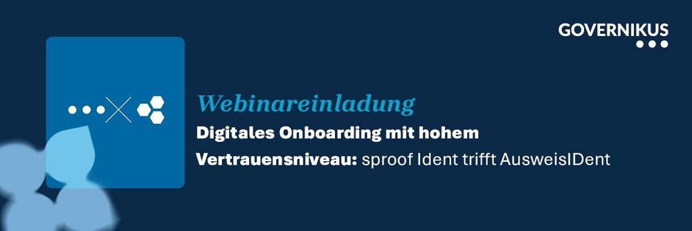 Digitales Onboarding mit hohem Vertrauensniveau: sproof Ident trifft AusweisIDent (Webinar | Online)